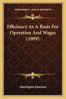 Front cover_Efficiency As A Basis For Operation And Wages (1909)