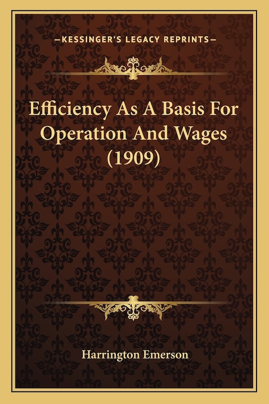 Front cover_Efficiency As A Basis For Operation And Wages (1909)