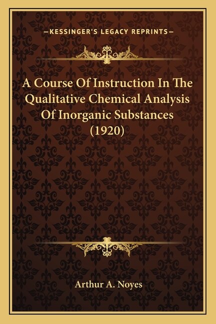 Front cover_A Course Of Instruction In The Qualitative Chemical Analysis Of Inorganic Substances (1920)