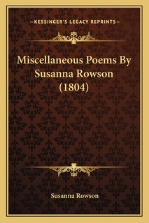 Miscellaneous Poems By Susanna Rowson (1804)