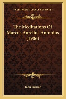 Front cover_The Meditations Of Marcus Aurelius Antonius (1906)