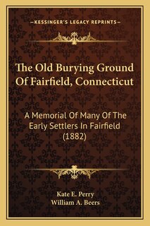 Front cover_The Old Burying Ground Of Fairfield, Connecticut