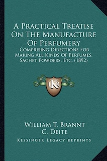 Front cover_A Practical Treatise On The Manufacture Of Perfumery