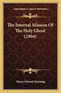 Front cover_The Internal Mission Of The Holy Ghost (1904)