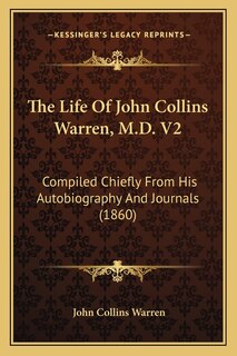 Couverture_The Life Of John Collins Warren, M.D. V2