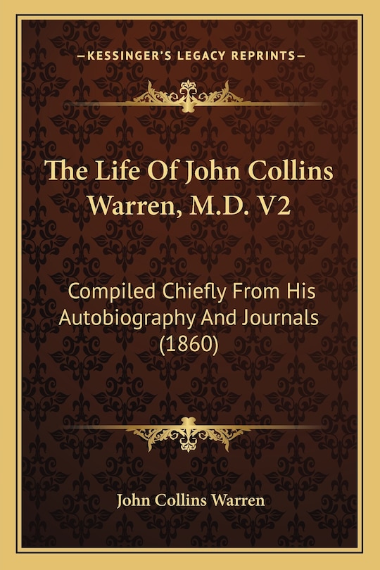 Couverture_The Life Of John Collins Warren, M.D. V2