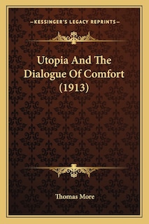 Front cover_Utopia And The Dialogue Of Comfort (1913)