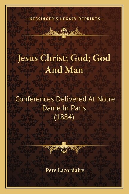Front cover_Jesus Christ; God; God And Man
