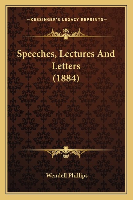 Front cover_Speeches, Lectures And Letters (1884)