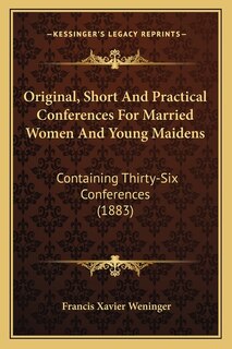 Front cover_Original, Short And Practical Conferences For Married Women And Young Maidens