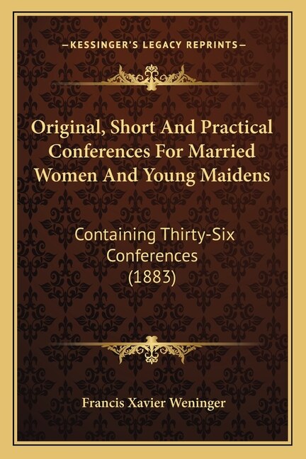 Front cover_Original, Short And Practical Conferences For Married Women And Young Maidens