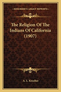 Front cover_The Religion Of The Indians Of California (1907)