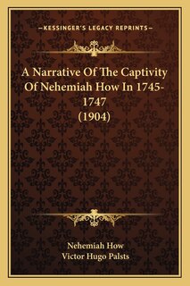 Front cover_A Narrative of the Captivity of Nehemiah How in 1745-1747 (1904)