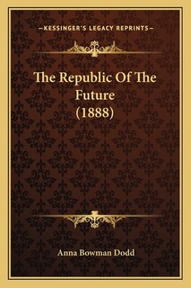 The Republic Of The Future (1888)