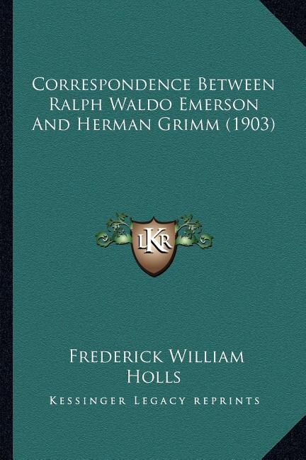 Couverture_Correspondence Between Ralph Waldo Emerson And Herman Grimm (1903)