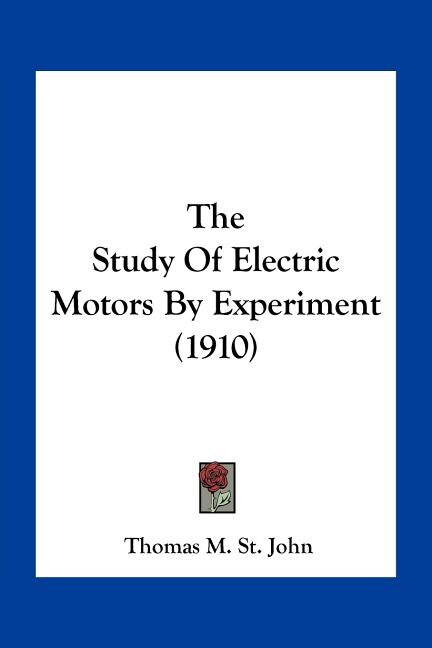 Couverture_The Study Of Electric Motors By Experiment (1910)