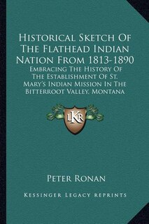 Front cover_Historical Sketch Of The Flathead Indian Nation From 1813-1890