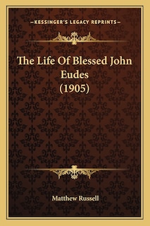 Front cover_The Life Of Blessed John Eudes (1905)