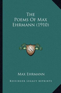Front cover_The Poems Of Max Ehrmann (1910)
