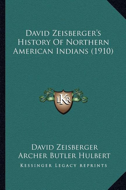 Front cover_David Zeisberger's History Of Northern American Indians (1910)