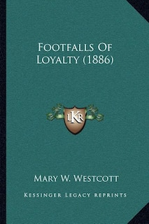 Footfalls Of Loyalty (1886)