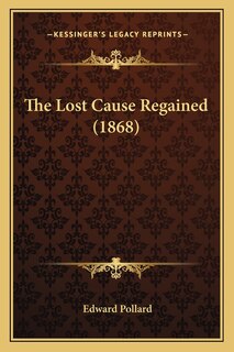 The Lost Cause Regained (1868)