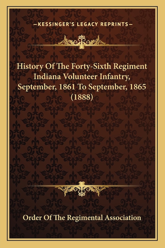 Front cover_History Of The Forty-Sixth Regiment Indiana Volunteer Infantry, September, 1861 To September, 1865 (1888)