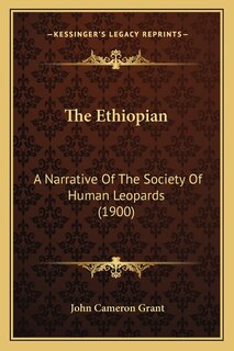 The Ethiopian: A Narrative Of The Society Of Human Leopards (1900)