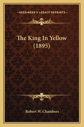 The King In Yellow (1895)