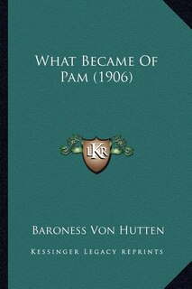 Front cover_What Became Of Pam (1906)
