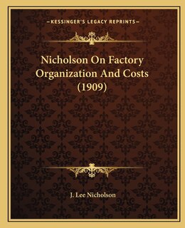 Front cover_Nicholson On Factory Organization And Costs (1909)