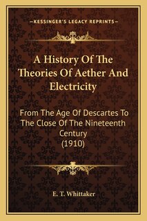 Front cover_A History Of The Theories Of Aether And Electricity