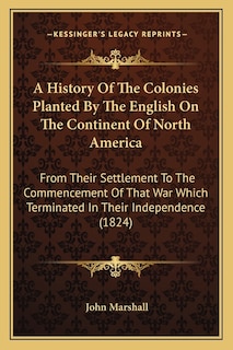 Front cover_A History Of The Colonies Planted By The English On The Continent Of North America