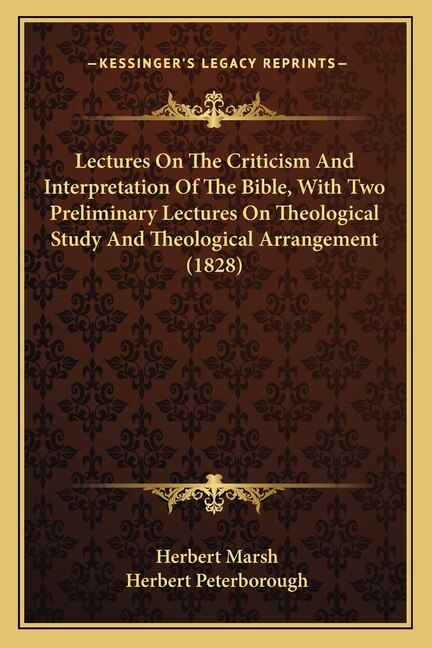Front cover_Lectures On The Criticism And Interpretation Of The Bible, With Two Preliminary Lectures On Theological Study And Theological Arrangement (1828)