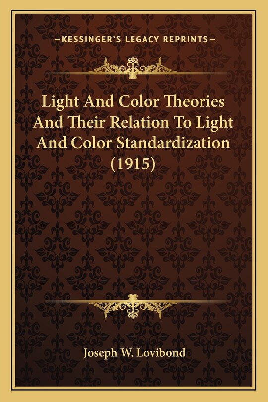 Front cover_Light And Color Theories And Their Relation To Light And Color Standardization (1915)