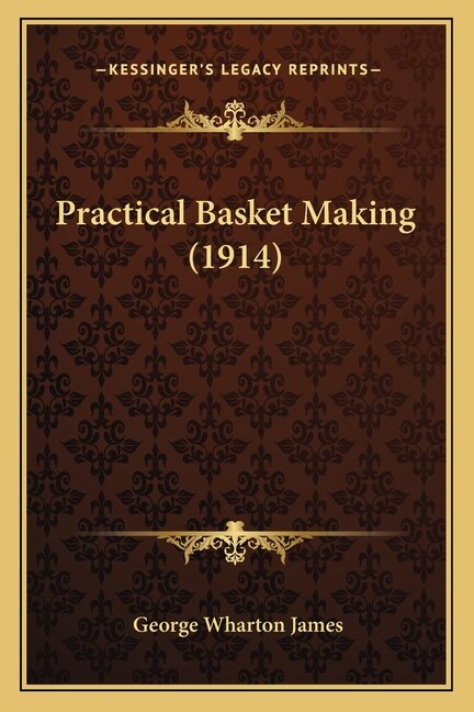 Front cover_Practical Basket Making (1914)