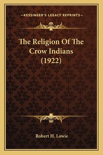 Couverture_The Religion Of The Crow Indians (1922)