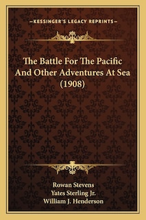 Front cover_The Battle For The Pacific And Other Adventures At Sea (1908)