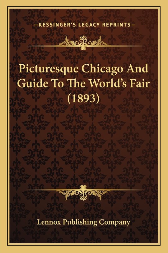 Front cover_Picturesque Chicago And Guide To The World's Fair (1893)