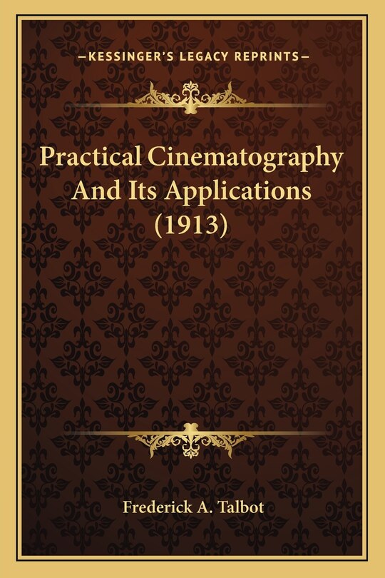 Front cover_Practical Cinematography And Its Applications (1913)