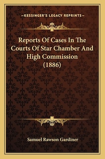 Front cover_Reports Of Cases In The Courts Of Star Chamber And High Commission (1886)