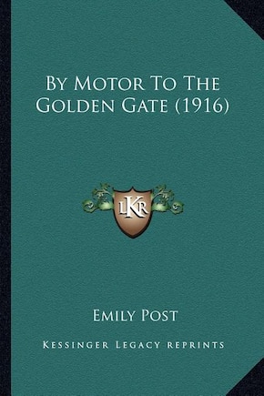 By Motor To The Golden Gate (1916)