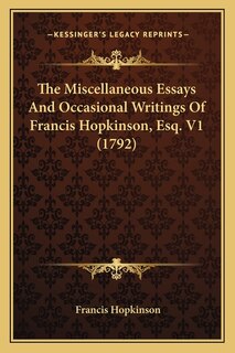 Couverture_The Miscellaneous Essays And Occasional Writings Of Francis Hopkinson, Esq. V1 (1792)