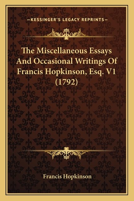 Couverture_The Miscellaneous Essays And Occasional Writings Of Francis Hopkinson, Esq. V1 (1792)