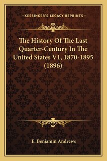 Couverture_The History Of The Last Quarter-Century In The United States V1, 1870-1895 (1896)