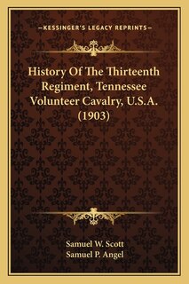 Front cover_History Of The Thirteenth Regiment, Tennessee Volunteer Cavalry, U.S.A. (1903)