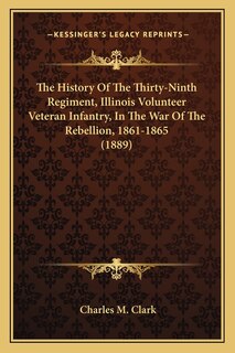 Front cover_The History Of The Thirty-Ninth Regiment, Illinois Volunteer Veteran Infantry, In The War Of The Rebellion, 1861-1865 (1889)