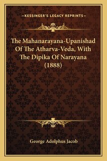 Front cover_The Mahanarayana-Upanishad Of The Atharva-Veda, With The Dipika Of Narayana (1888)