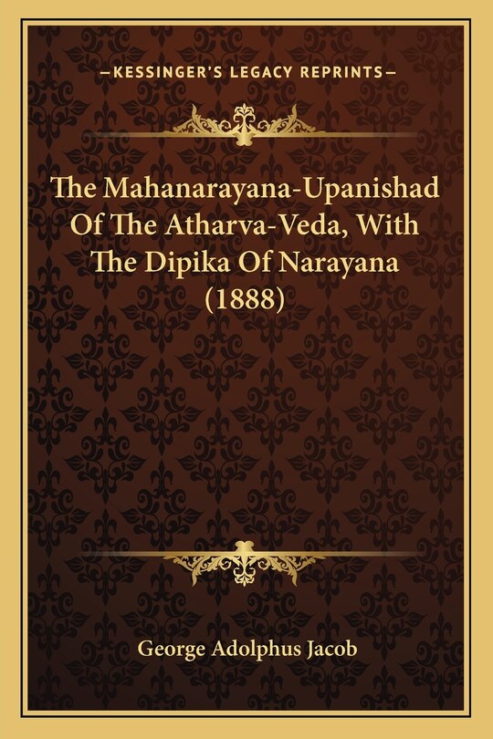 Front cover_The Mahanarayana-Upanishad Of The Atharva-Veda, With The Dipika Of Narayana (1888)