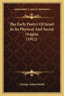 Front cover_The Early Poetry Of Israel In Its Physical And Social Origins (1912)
